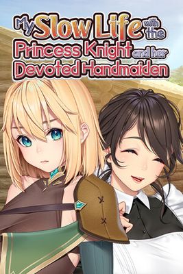 My Slow Life with the Princess Knight and Her Devoted Handmaiden game cover