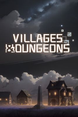 Villages & Dungeons