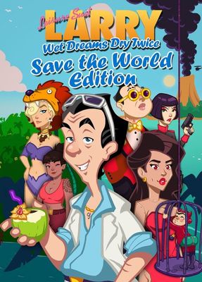 Leisure Suit Larry - Wet Dreams Dry Twice | Save the World Edition cover