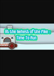 At the behest of the Pike: Time To Run (PC) Steam Key GLOBAL