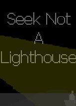 Seek Not a Lighthouse