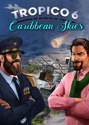 Tropico 6 - Caribbean Skies (DLC) cover