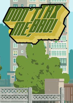 Don't Tax Me, Bro!