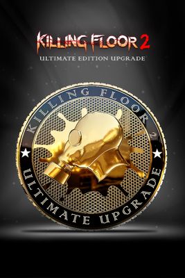 Killing Floor 2 - Ultimate Edition Upgrade (DLC) cover