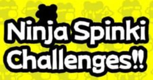 Ninja Spinki Challenges!!