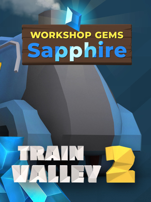Train Valley 2: Workshop Gems - Sapphire (DLC) cover