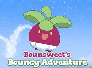 Bounsweet's Bouncy Adventure