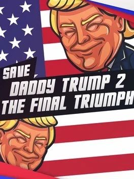 Save daddy trump 2: The Final Triumph game cover