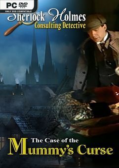 Sherlock Holmes Consulting Detective: The Case of the Mummy's Curse