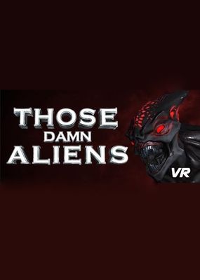 Those Damn Aliens! [VR]