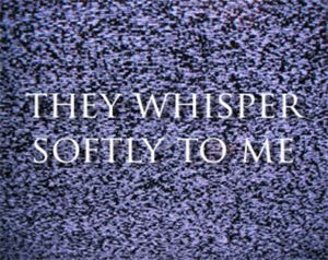 They Whisper Softly To Me