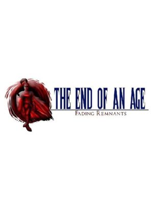 The End of an Age: Fading Remnants