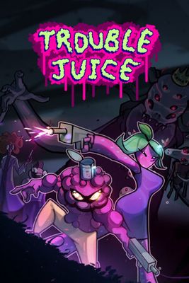 TROUBLE JUICE game cover