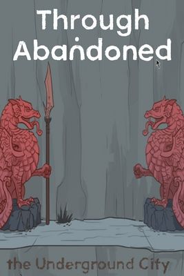 Through Abandoned: The Underground City game cover