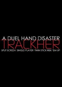 A Duel Hand Disaster: Trackher