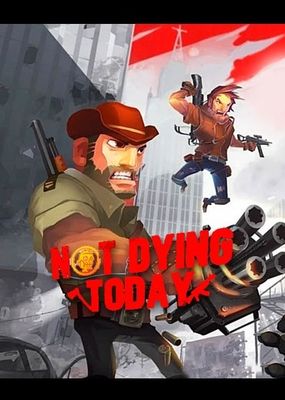 Not Dying Today game cover