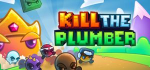 Kill The Plumber