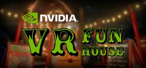 NVIDIA® VR Funhouse