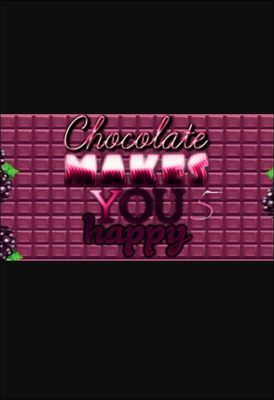 Chocolate makes you happy 5 game cover