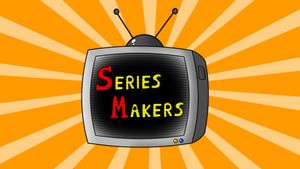 SERIES MAKERS