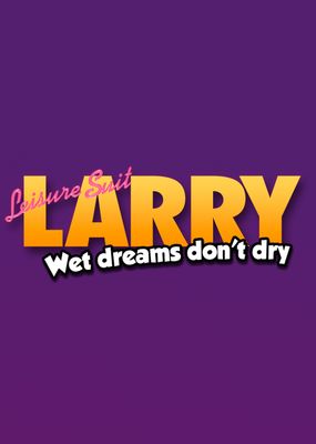 Leisure Suit Larry - Wet Dreams Don't Dry game cover