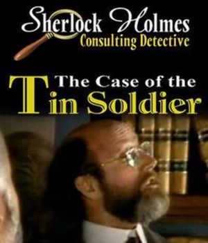 Sherlock Holmes Consulting Detective: The Case of the Tin Soldier