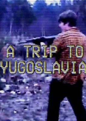 A Trip to Yugoslavia Director's Cut