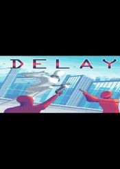 Delay Steam Key GLOBAL