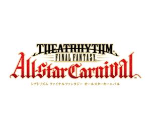 Theatrhythm Final Fantasy: All-Star Carnival