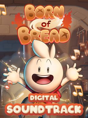 Born of Bread - Soundtrack