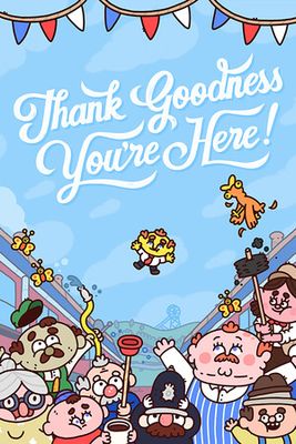 Thank Goodness You're Here! game cover