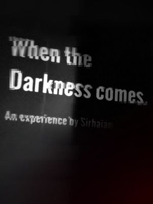 When the Darkness comes