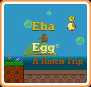 Eba & Egg: A Hatch Trip