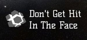 Don't Get Hit In The Face