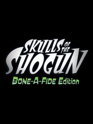 Skulls of the Shogun: Bone-A-Fide Edition