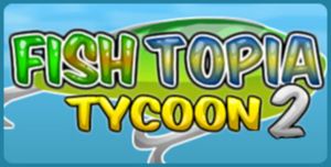 Fishtopia Tycoon 2