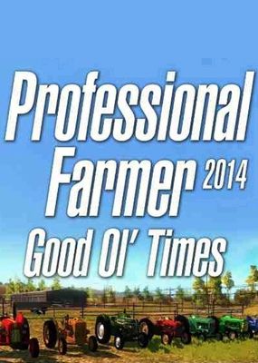Professional Farmer 2014 - Good Ol’ Times (DLC)