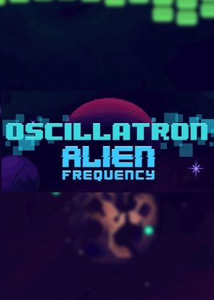 Oscillatron: Alien Frequency Steam Key GLOBAL