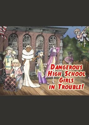 Dangerous High School Girls in Trouble!