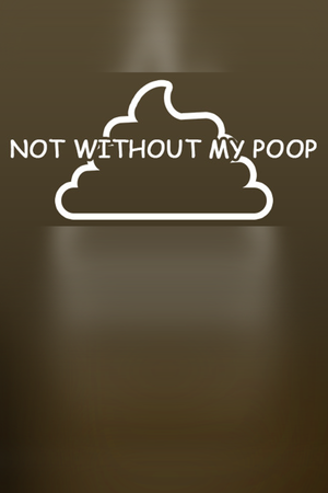 Not Without My Poop Steam Key (PC) GLOBAL
