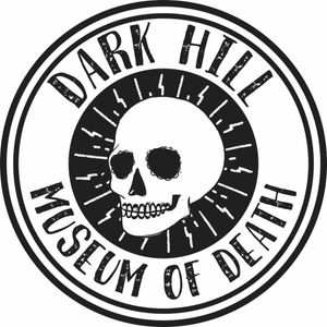Dark Hill Museum of Death