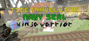 Time Travelling Navy Seal Ninja Warrior
