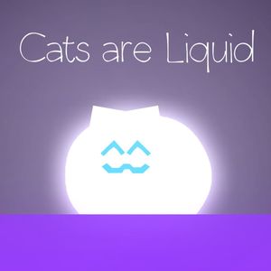 Cats are Liquid