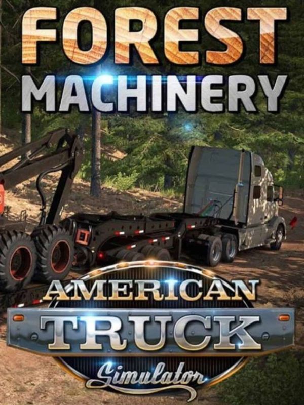 Conquer the Woods: Get ATS Forest Machinery DLC for Free