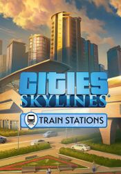 Cities: Skylines - Content Creator Pack: Train Stations (DLC) (PC) Steam Key UNITED STATES