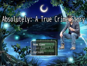 Absolutely: A True Crime Story