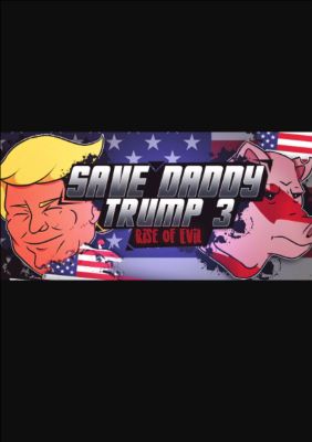 Save Daddy Trump 3: Rise Of Evil