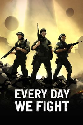 Every Day We Fight game cover