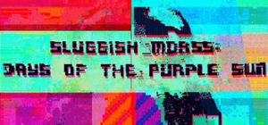 Sluggish Morss: Days of the Purple Sun