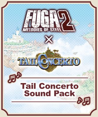 Fuga: Melodies of Steel 2 - Tail Concerto Sound Pack (DLC)